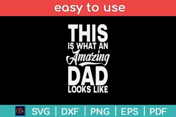 Amazing Dad Graphics for Crafts and Branding