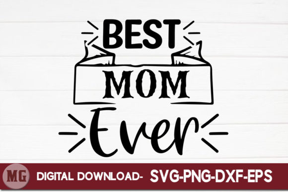 Best Mom Ever Graphics for Creative Publishers