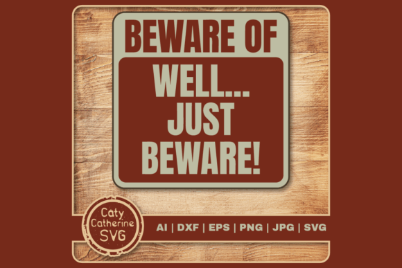 Beware Of Well Just Beware Graphics for Crafts