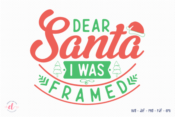 Dear Santa I Was Framed - Christmas SVG