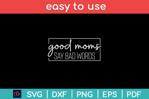 Good Moms Say Bad Words Graphics for Local Branding