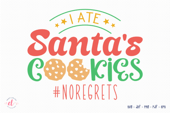 I Ate Santa’s Cookies - Christmas SVG