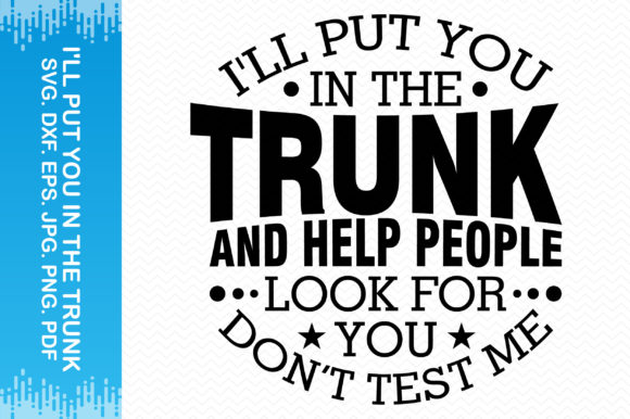 I’ll Put You in the Trunk