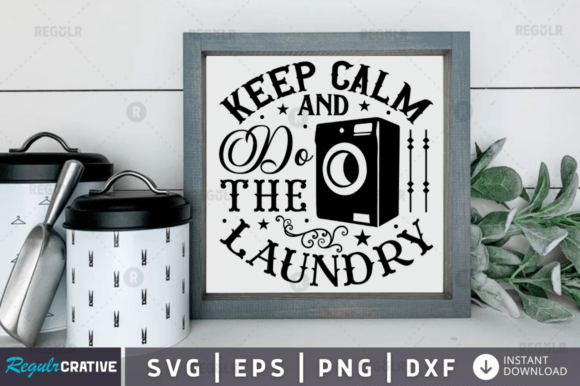 Keep Calm and Do Svg Design for Graphics and Crafts