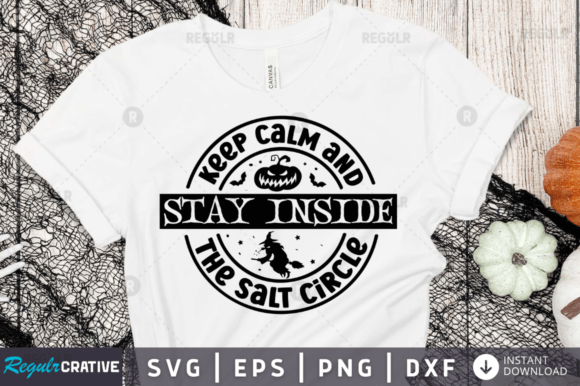 Keep Calm and Stay Inside the Salt Circle Graphics