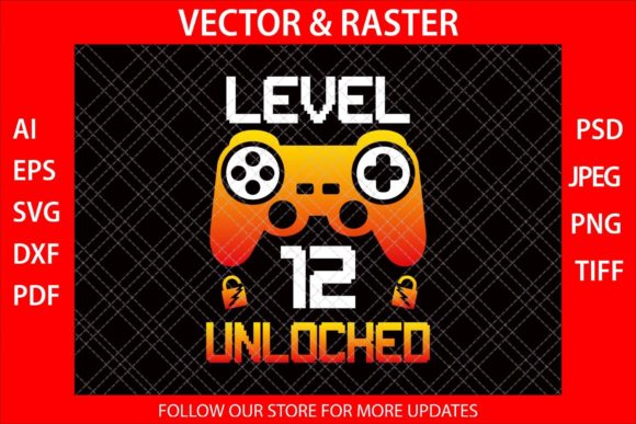 Level 12 Unlocked Funny Video Gamer SVG for Graphics and Crafts