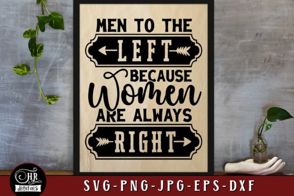 Men Left Because Women Are Always Right