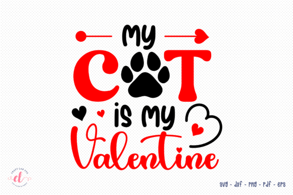 My Cat is My Valentine - Valentines SVG Graphics