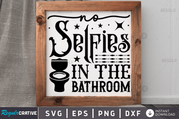 No Selfies in the Bathroom Graphics for Crafts