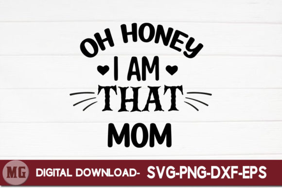 Oh Honey I Am That Mom Graphics for Crafts