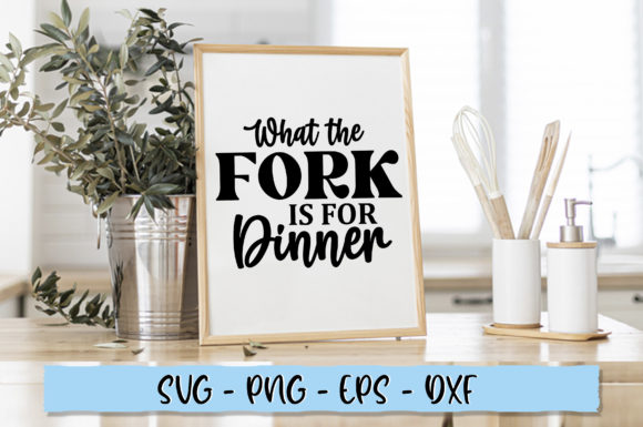What the Fork is for Dinner SVG Graphics for Crafts